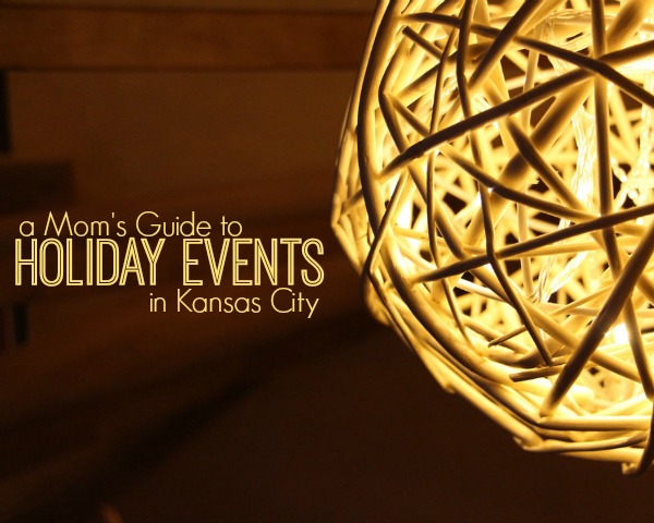 a Mom's Guide to Holiday Events in Kansas City