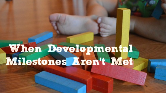 When Developmental Milestones Aren't Met